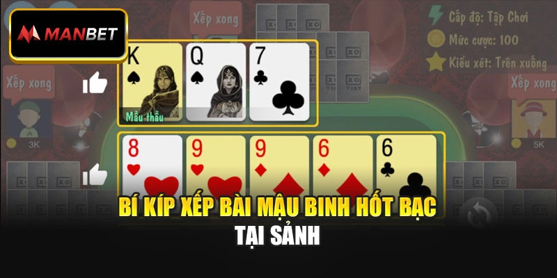 Bí kíp xếp bài Mậu Binh hốt bạc tại sảnh
