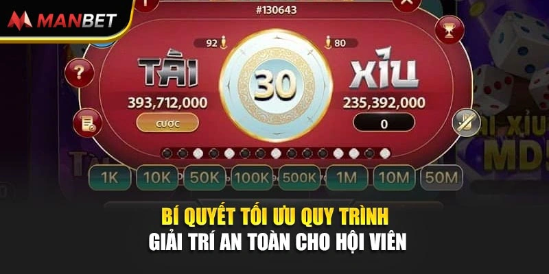 Bí quyết tối ưu quy trình giải trí an toàn cho hội viên