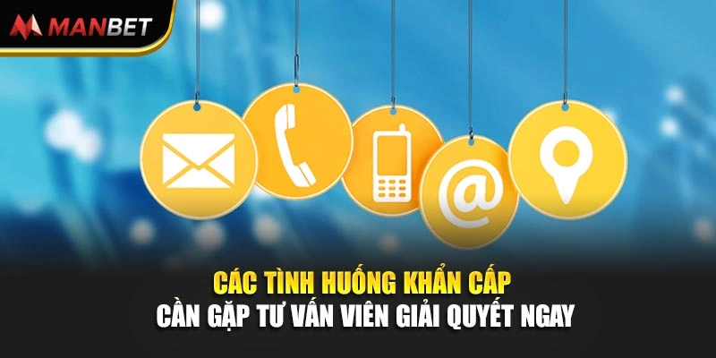 Các tình huống khẩn cấp cần gặp tư vấn viên giải quyết ngay 