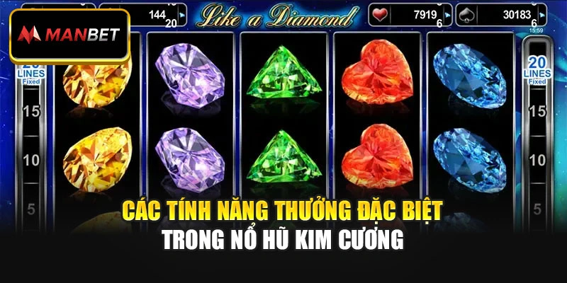 Các tính năng thưởng đặc biệt trong Nổ Hũ Kim Cương