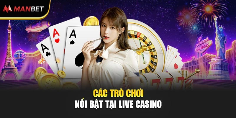 Các trò chơi nổi bật tại Live Casino 
