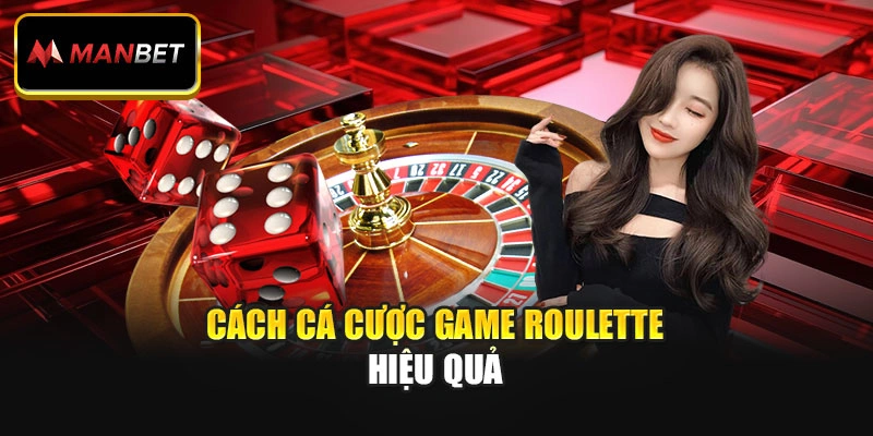 Cách cá cược game Roulette hiệu quả