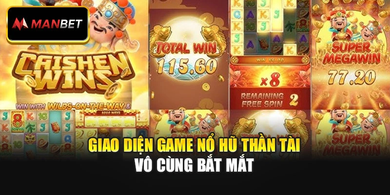 Giao diện game Nổ Hũ Thần Tài vô cùng bắt mắt