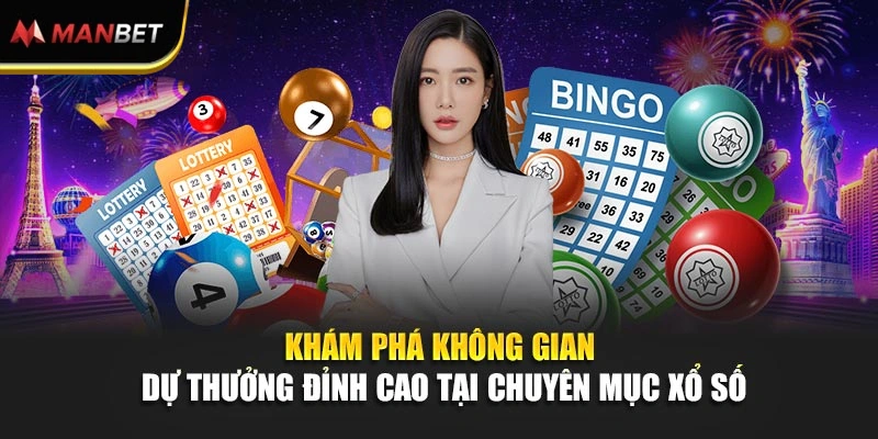 Khám phá không gian dự thưởng đỉnh cao tại chuyên mục xổ số 