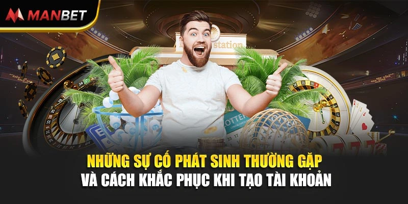 Những sự cố phát sinh thường gặp và cách khắc phục khi tạo tài khoản