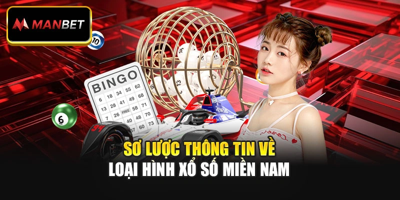Sơ lược thông tin về loại hình xổ số miền Nam