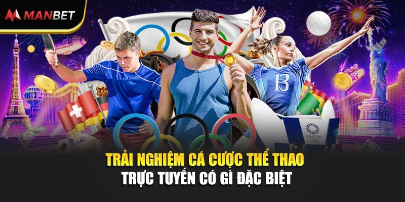 Trải nghiệm cá cược thể thao trực tuyến có gì đặc biệt 