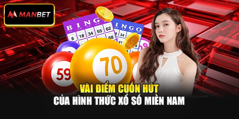 Vài điểm cuốn hút của hình thức xổ số miền Nam
