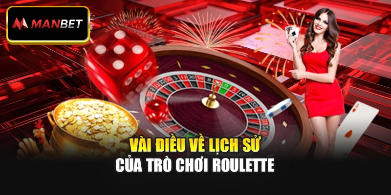 Vài điều về lịch sử của trò chơi Roulette