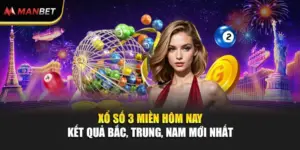 Xổ Số 3 Miền Hôm Nay – Kết Quả Bắc, Trung, Nam Mới Nhất 